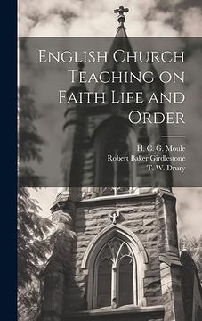 portada English Church Teaching on Faith Life and Order (en Inglés)