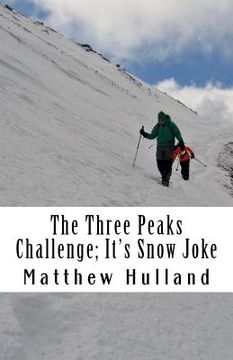 portada The Three Peaks Challenge: It's Snow Joke! (en Inglés)