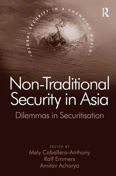 portada Non-Traditional Security in Asia: Dilemmas in Securitization (Global Security in a Changing World) (en Inglés)