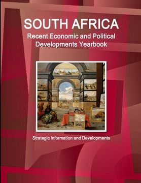 portada South Africa Recent Economic and Political Developments Yearbook - Strategic Information and Developments (en Inglés)