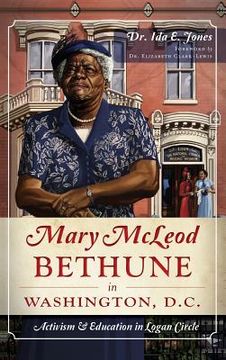 portada Mary McLeod Bethune in Washington, D.C.: Activism and Education in Logan Circle (in English)