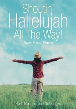 portada Shoutin' Hallelujah All The Way! Prayer Journal Planner