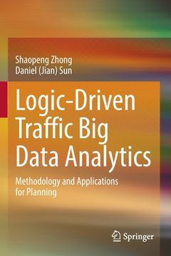 portada Logic-Driven Traffic Big Data Analytics: Methodology and Applications for Planning 