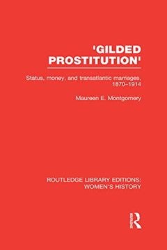 portada 'gilded Prostitution': Status, Money and Transatlantic Marriages, 1870-1914 (in English)