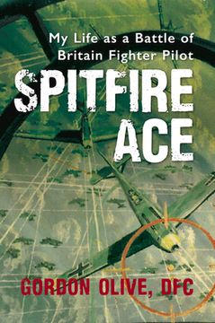 portada Spitfire Ace: My Life as a Battle of Britain Fighter Pilot (en Inglés)