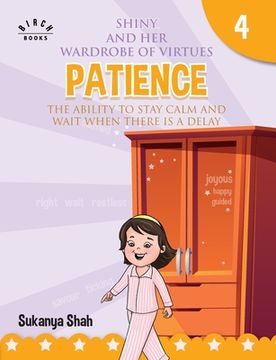 portada Shiny and her wardrobe of virtues - PATIENCE The ability to stay calm and wait when there is a delay (en Inglés)