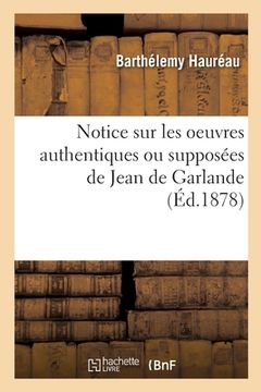 portada Notice Sur Les Oeuvres Authentiques Ou Supposées de Jean de Garlande (en Francés)