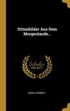portada Sittenbilder Aus Dem Morgenlande... (in German)