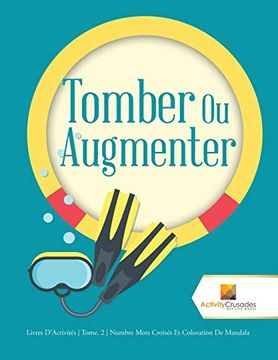 portada Tomber ou Augmenter: Livres D'activités | Tome. 2 | Numbre Mots Croisés et Coloration de Mandala (en Francés)