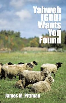 portada Yahweh (GOD) Wants You Found (en Inglés)