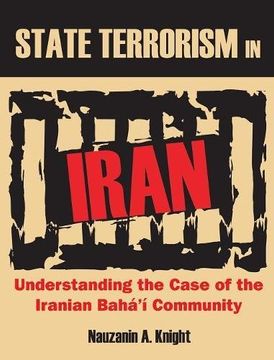 portada State Terrorism in Iran: Understanding the Case of the Iranian Baha'i Community (en Inglés)
