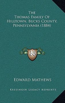 portada the thomas family of hilltown, bucks county, pennsylvania (1884) (en Inglés)