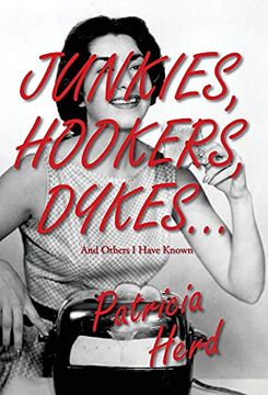 Junkies, Hookers, Dykes. And Others i Have Known (en Inglés)