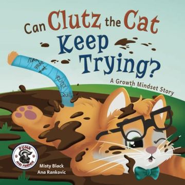portada Can Clutz the cat Keep Trying? A Growth Mindset Book (Punk and Friends Learn Social Skills) (en Inglés)