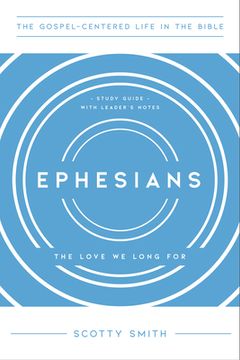 portada Ephesians: The Love We Long For, Study Guide with Leader's Notes