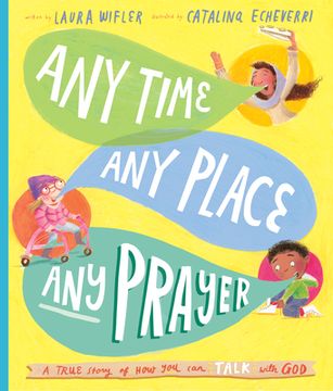 portada Any Time, any Place, any Prayer Storybook: A True Story of how you can Talk With god (Tales That Tell the Truth) (en Inglés)