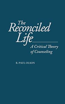 portada The Reconciled Life: A Critical Theory of Counseling (en Inglés)