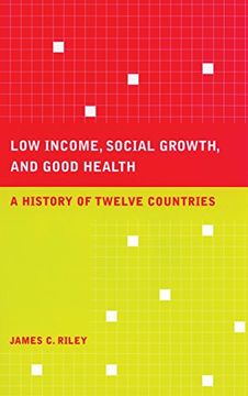 portada Low Income, Social Growth, and Good Health: A History of Twelve Countries (California (in English)