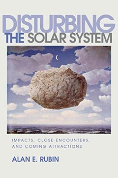 portada disturbing the solar system: impacts, close encounters, and coming attractions (en Inglés)