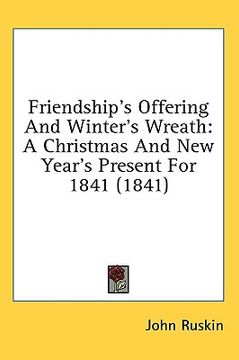 portada friendship's offering and winter's wreath: a christmas and new year's present for 1841 (1841) (en Inglés)