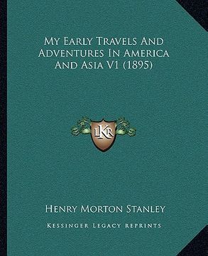 portada my early travels and adventures in america and asia v1 (1895)