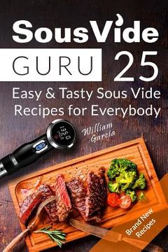 portada Sous Vide Guru: 25 Easy & Tasty Sous Vide Recipes for Everybody (in English)