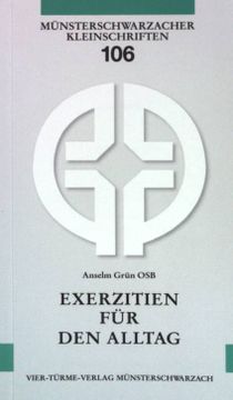 portada Exerzitien für den Alltag: Meditationen, Anleitung zur Übung. Münsterschwarzacher Kleinschriften (nr 106) (en Alemán)