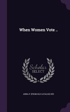 portada When Women Vote .. (en Inglés)