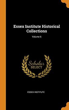 portada Essex Institute Historical Collections; Volume 6 