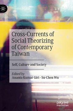 portada Cross-Currents of Social Theorizing of Contemporary Taiwan: Self, Culture and Society (en Inglés)