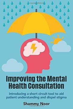 portada Improving the Mental Health Consultation: Introducing a Short Circuit Tool to Aid Patient Understanding and Dispel Stigma (en Inglés)
