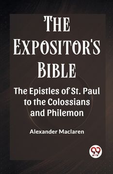 portada The Expositor'S Bible The Epistles Of St. Paul To The Colossians And Philemon (en Inglés)