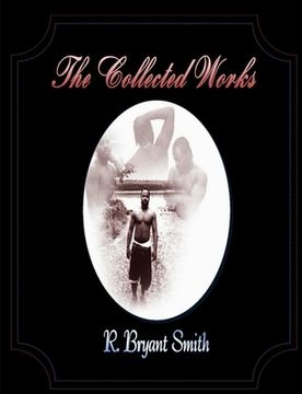portada The Colleted Works of R. Bryant Smith (en Inglés)