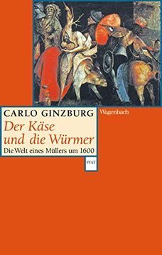 portada Der Käse und die Würmer - die Welt Eines Müllers um 1600 (Wagenbachs Andere Taschenbücher) (en Alemán)