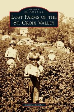 portada Lost Farms of the St. Croix Valley (en Inglés)