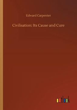 portada Civilisation: Its Cause and Cure