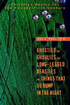 portada ghosties and ghoulies and long-legged beasties and things that go bump in the night: christian basics for the twenty-first century
