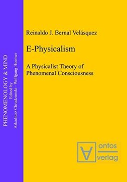 portada E-Physicalism: A Physicalist Theory of Phenomenal Consciousness (Phenomenology & Mind)