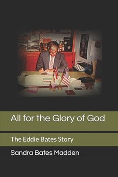 portada All for the Glory of God: The Eddie Bates Story (en Inglés)
