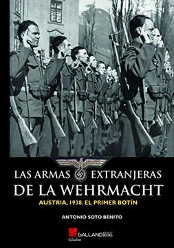 portada Las Armas Extranjeras de la Wehrmacht: Austria, 1938: El Primer Botín