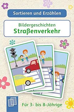 portada Bildergeschichten - Straßenverkehr: Für 3- bis 8-Jährige (Sortieren und Erzählen) (en Alemán)