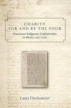portada Charity for and by the Poor: Franciscan and Indigenous Confraternities in Mexico, 1527-1700 (en Inglés)