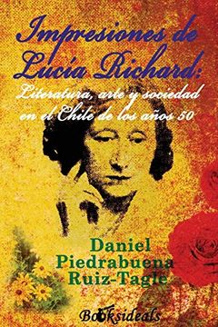 portada Impresiones de Lucía Richard: Literatura, Arte y Sociedad en el Chile de los Años 50