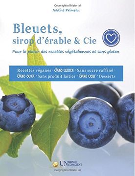 portada Bleuets, sirop d'érable & cie: Pour le plaisir des recettes végétaliennes et sans gluten