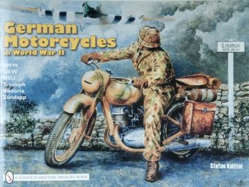 portada German Motor Cycles in World War II: B.M.W., D.K.W., N.S.U., Triumph, Viktoria, Zundapp