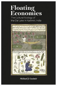 portada Floating Economies: The Cultural Ecology of the dal Lake in Kashmir, India