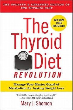 portada The Thyroid Diet Revolution: Manage Your Master Gland of Metabolism for Lasting Weight Loss (en Inglés)