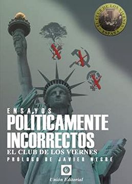 portada Ensayos Políticamente Incorrectos: El Club de los Viernes (Monografías) (in Spanish)