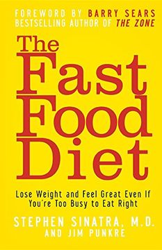 portada The Fast Food Diet: Lose Weight and Feel Great Even if You're too Busy to eat Right (en Inglés)
