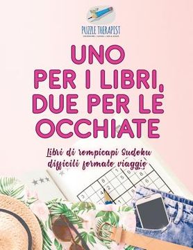portada Uno per i libri, due per le occhiate Libri di rompicapi Sudoku difficili formato viaggio (in Italian)